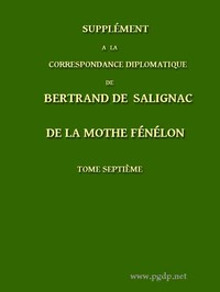 Cover of Supplément à la Correspondance Diplomatique de Bertrand de Salignac de La Mothe Fénélon, Tome Septième Ambassadeur de France en Angleterre de 1568 à 1575