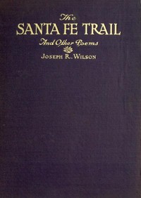Cover of "The Santa Fe Trail," and Other Poems