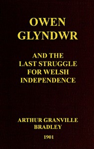 Cover of Owen Glyndwr and the Last Struggle for Welsh Independence With a Brief Sketch of Welsh History