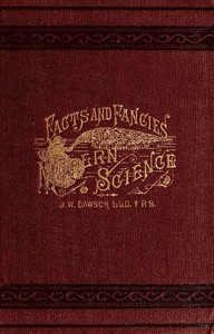 Cover of Facts and fancies in modern science Studies of the relations of science to prevalent speculations and religious belief