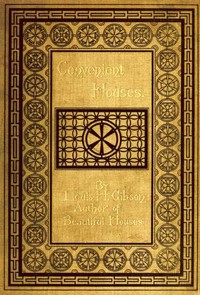 Cover of Convenient Houses, With Fifty Plans for the Housekeeper