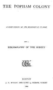 Cover of The Popham Colony : $b a discussion of its historical claims, with a bibliography of the subject