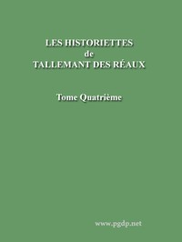 Cover of Les historiettes de Tallemant des Réaux, tome quatrième Mémoires pour servir à l'histoire du XVIIe siècle