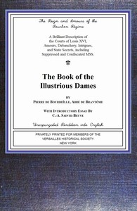 Cover of The book of the ladies Illustrious Dames: The Reign and Amours of the Bourbon Régime
