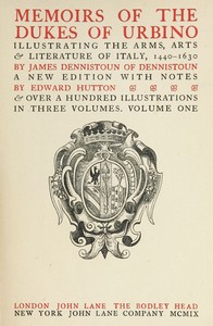 Cover of Memoirs of the Dukes of Urbino, Volume 1 (of 3) Illustrating the Arms, Arts, and Literature of Italy, from 1440 To 1630.