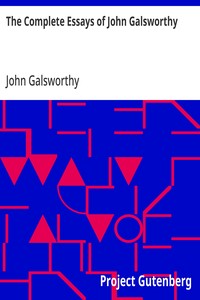 Cover of The Complete Essays of John Galsworthy