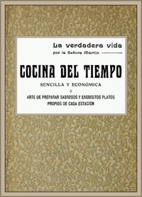 Cover of Cocina del tiempo, ó arte de preparar sabrosos y exquisitos platos propios de cada estación