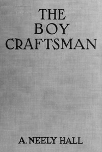 Cover of The Boy Craftsman Practical and Profitable Ideas for a Boy's Leisure Hours