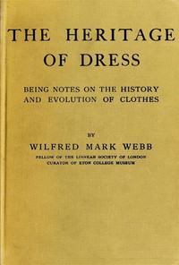 Cover of The Heritage of Dress: Being Notes on the History and Evolution of Clothes