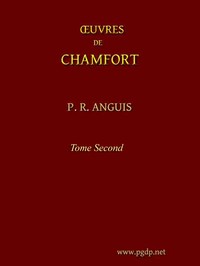 Cover of Œuvres complètes de Chamfort (Tome 2) Recueillies et publiées, avec une notice historique sur la vie et les écrits de l'auteur.