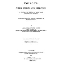 Cover of Poisons, Their Effects and Detection A Manual for the Use of Analytical Chemists and Experts