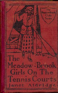 Cover of The Meadow-Brook Girls on the Tennis Courts; Or, Winning Out in the Big Tournament