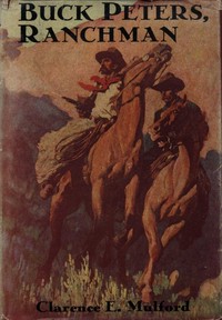Cover of Buck Peters, ranchman : $b being the story of what happened when Buck Peters, Hopalong Cassidy, and their Bar-20 associates went to Montana