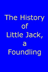Cover of The History of Little Jack, a Foundling