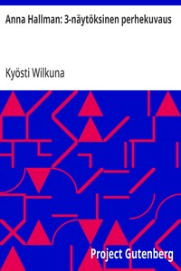 Cover of Anna Hallman: 3-näytöksinen perhekuvaus