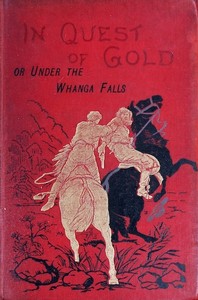 Cover of In Quest of Gold; Or, Under the Whanga Falls