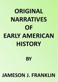 Cover of Spanish Explorers in the Southern United States, 1528-1543. The Narrative of Alvar Nunez Cabeca de Vaca. The Narrative of the Expedition of Hernando De Soto by the Gentleman of Elvas
