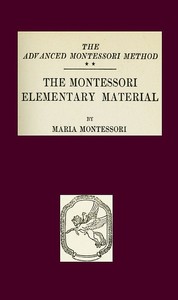 Cover of The Montessori Elementary Material The Advanced Montessori Method