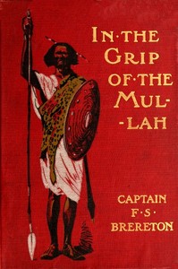 Cover of In the grip of the Mullah: A tale of adventure in Somaliland