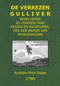 Cover of De verrezen Gulliver; behelzende de zonderlinge reizen en avonturen, van den baron van Munchhausen, In Rusland, Ysland, Turkije, Egipte, Gibraltar, in de Kaspische, Middellandsche en Atlantische Zeëen, en door het middenpunt van den berg Etna naa de Zuid-zee