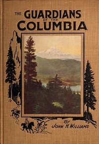 Cover of The Guardians of the Columbia Mount Hood, Mount Adams and Mount St. Helens