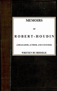 Cover of Memoirs of Robert-Houdin, ambassador, author and conjurer