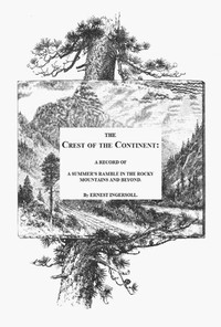 Cover of The Crest of the Continent: A Summer's Ramble in the Rocky Mountains and Beyond