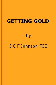 Cover of Getting Gold: A Gold-Mining Handbook for Practical Men