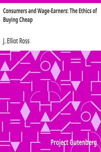Cover of Consumers and Wage-Earners: The Ethics of Buying Cheap