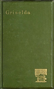 Cover of Griselda: a society novel in rhymed verse