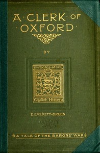 Cover of A Clerk of Oxford, and His Adventures in the Barons' War