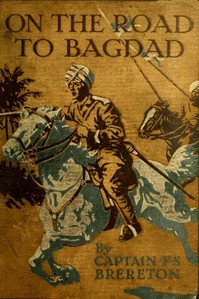 Cover of On the Road to Bagdad: A Story of Townshend's Gallant Advance on the Tigris