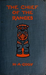 Cover of The Chief of the Ranges: A Tale of the Yukon