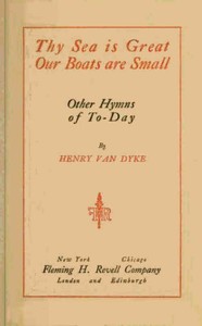 Cover of Thy Sea is Great, Our Boats are Small, and Other Hymns of To-Day
