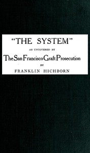 Cover of "The System," As Uncovered by the San Francisco Graft Prosecution