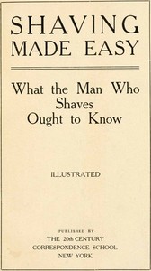 Cover of Shaving Made Easy: What the Man Who Shaves Ought to Know