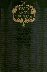 Cover of How to know the ferns : $b A guide to the names, haunts and habitats of our common ferns