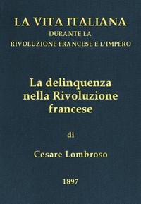 Cover of La delinquenza nella Rivoluzione francese La vita italiana durante la Rivoluzione francese e l'Impero