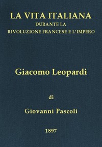Cover of Giacomo Leopardi (1798-1837) La vita italiana durante la Rivoluzione francese e l'Impero