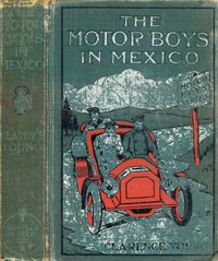 Cover of The Motor Boys in Mexico; Or, The Secret of the Buried City