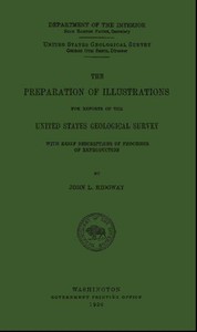 Cover of The Preparation of Illustrations for Reports of the United States Geological Survey With Brief Descriptions of Processes of Reproduction