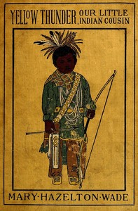 Cover of Yellow Thunder, Our Little Indian Cousin