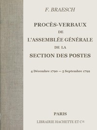 Cover of Procès-verbaux de l'Assemblée générale de la section des Postes 4 Décembre 1790 - 5 Septembre 1792