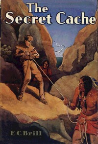 Cover of The Secret Cache: An Adventure and Mystery Story for Boys