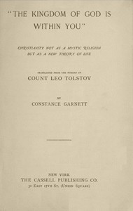 Cover of "The Kingdom of God Is Within You" Christianity Not as a Mystic Religion but as a New Theory of Life
