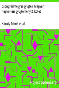 Cover of Csongrádmegyei gyüjtés; Magyar népköltési gyüjtemény 2. kötet