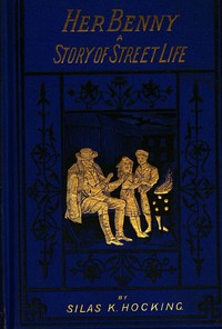 Cover of Her Benny: A Story of Street Life