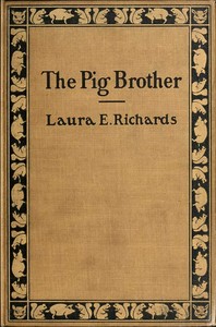 Cover of The Pig Brother, and Other Fables and Stories A Supplementary Reader for the Fourth School Year