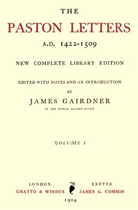 Cover of The Paston Letters, A.D. 1422-1509. Volume 1 (of 6) New Complete Library Edition