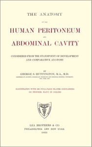 Cover of The Anatomy of the Human Peritoneum and Abdominal Cavity Considered from the Standpoint of Development and Comparative Anatomy